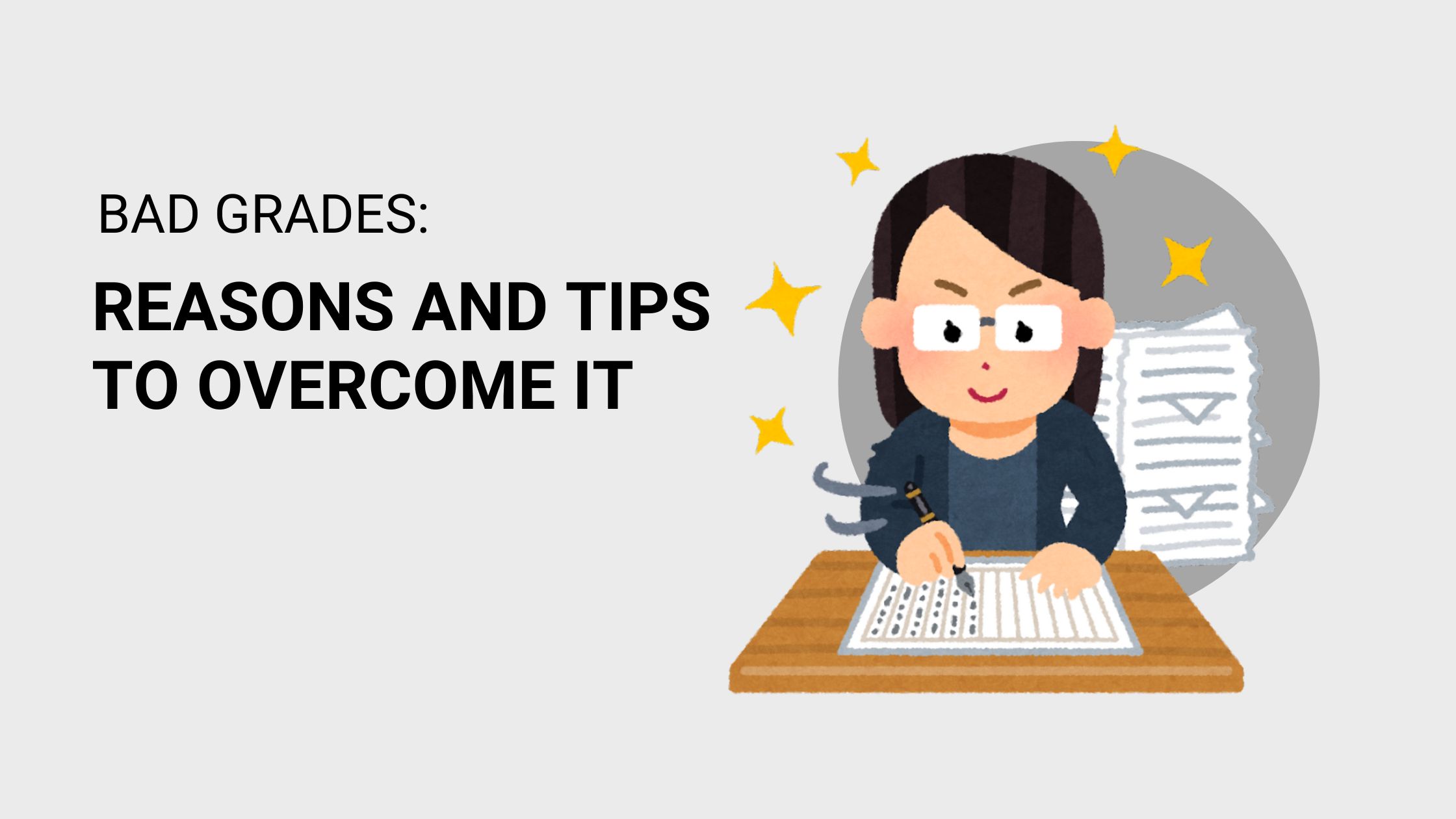 Bad Grades: Reasons and Tips to Overcome It
