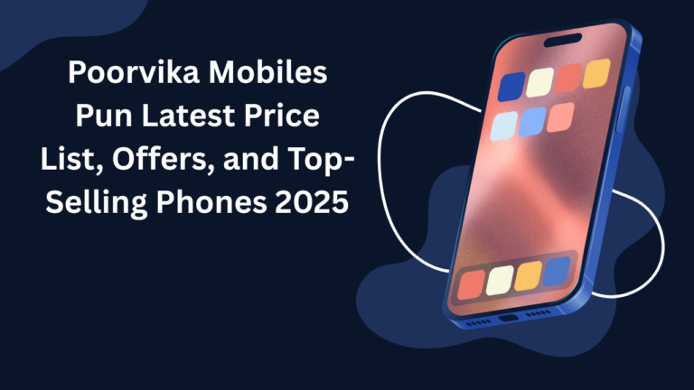 Poorvika Mobiles Pun Latest Price List, Offers, and Top-Selling Phones 2025