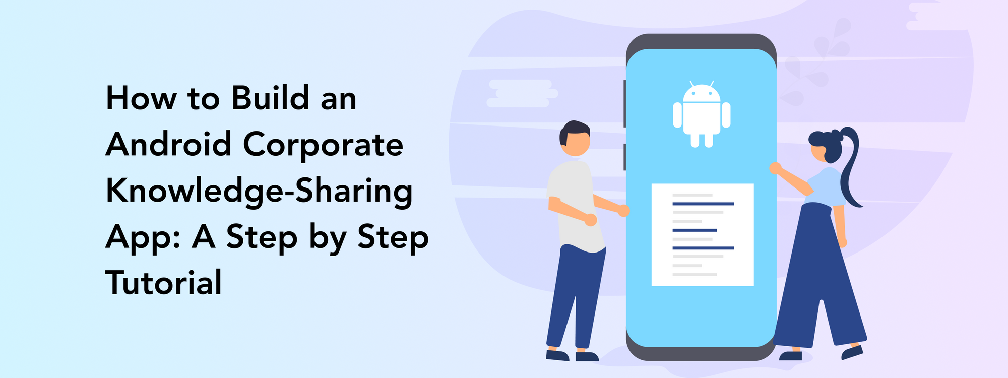 How To Build An Android App: A Step-By-Step Tutorial