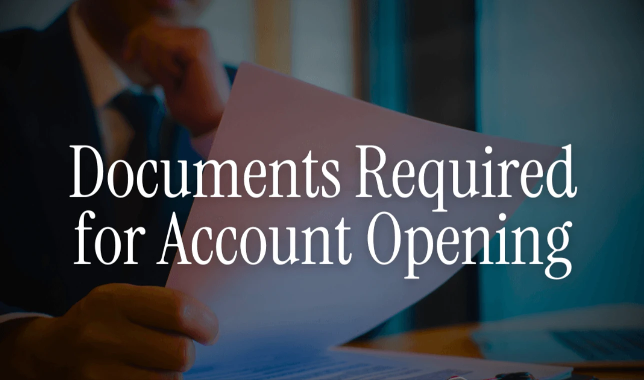 Documents and Requirements for Instant Account Opening