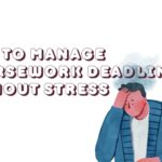 How to Manage Coursework Deadlines Without Stress
